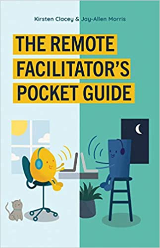  The Remote Facilitator's Pocket Guide